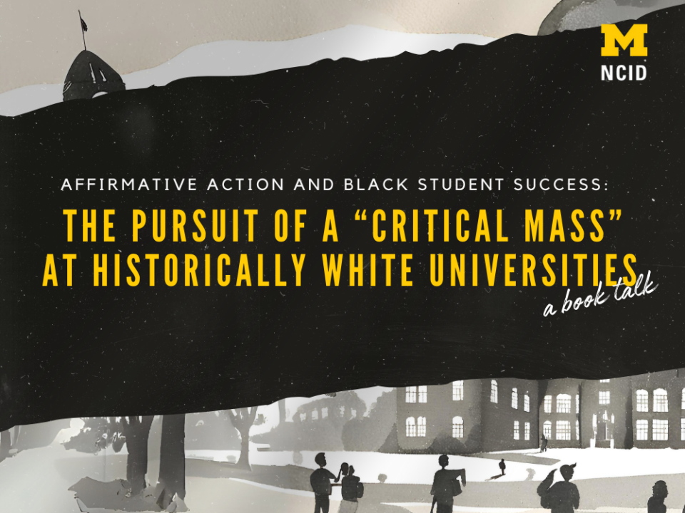 Title: Affirmative Action and Black Student Success. Subtitle: The Pursuit of a "Critical Mass" at Historically White Universities. A book talk.